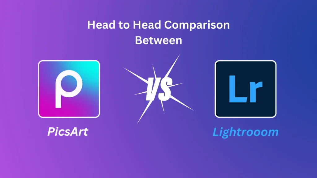 PicsArt vs Lightrooom Head-to-Head Comparison