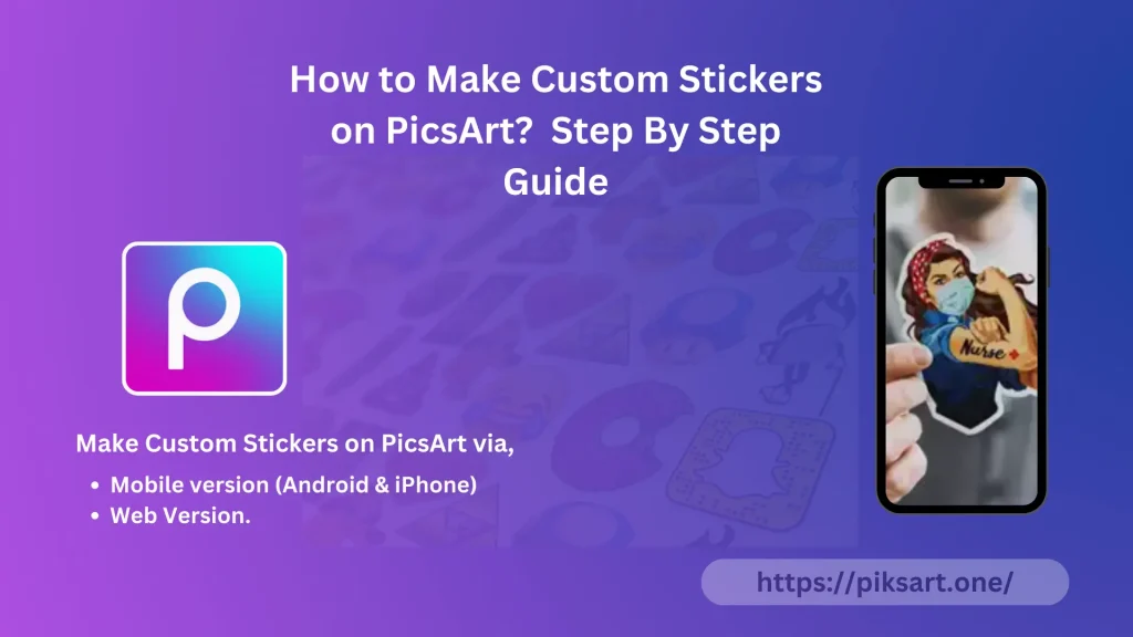 How to Make Stickers on PicsArt various platforms full guide