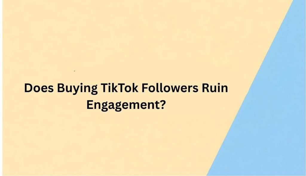 Does Buying TikTok Followers Ruin Engagement? 1 image 7